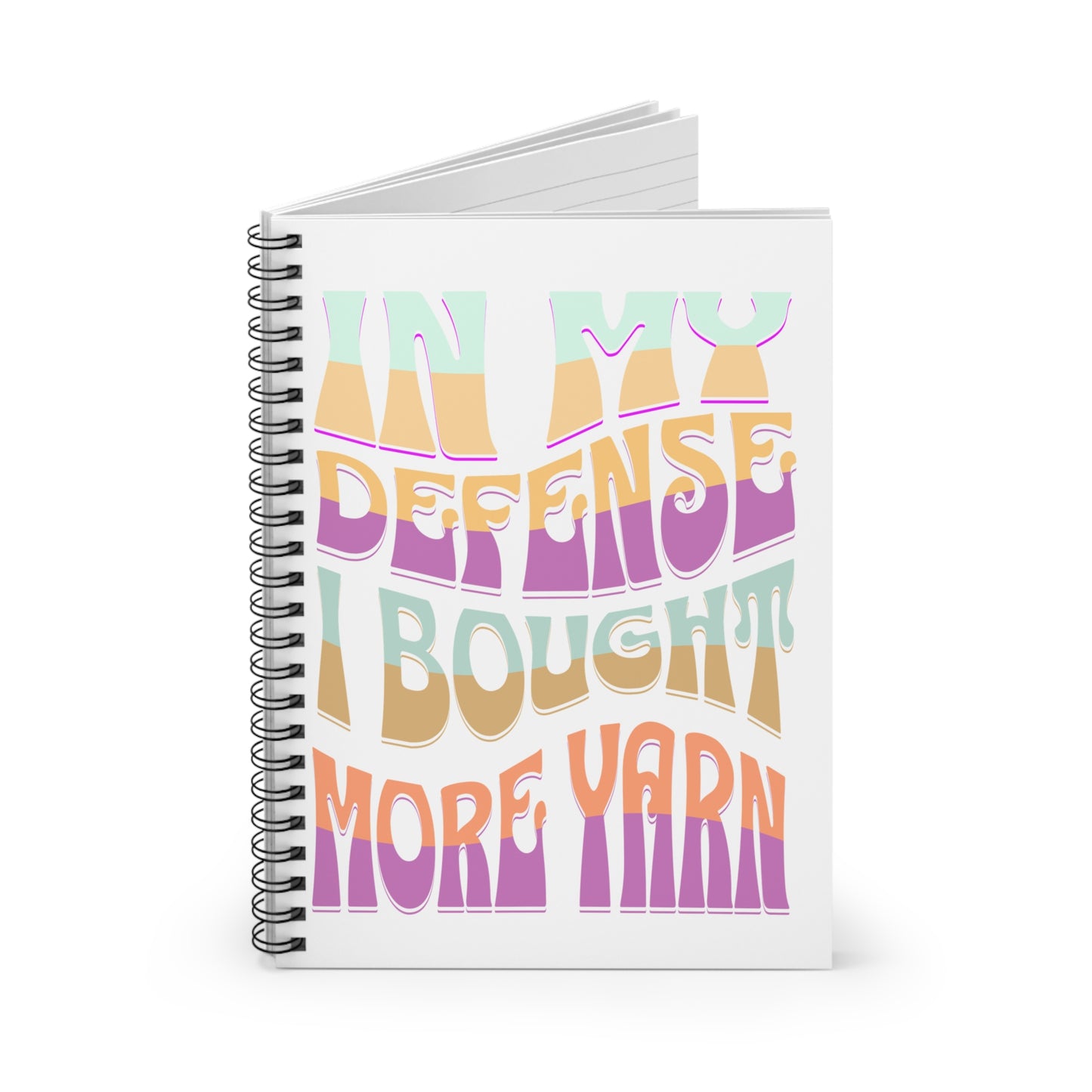 In My Defense I Bought More Yarn Spiral Notebook - Ruled Line